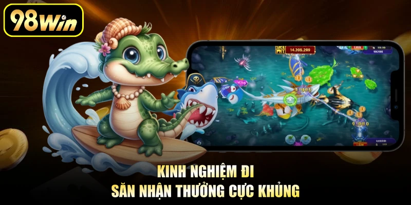 Bắn Cá Long Vương - Trải Nghiệm Thế Giới Đại Dương Thú Vị 3 Kinh nghiệm đi săn nhận thưởng cực khủng