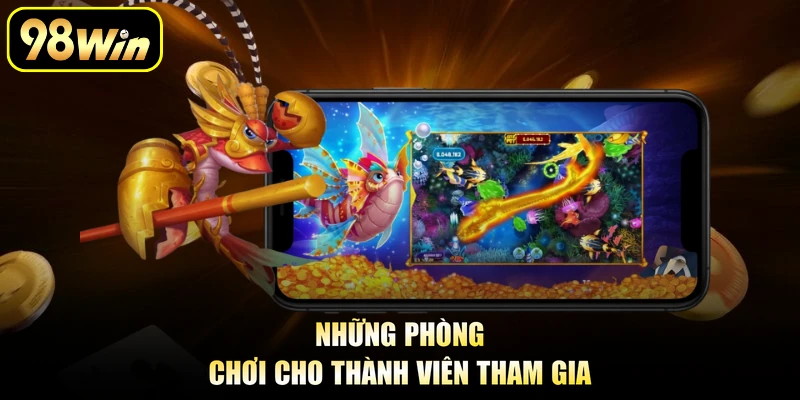 Bắn Cá Long Vương - Trải Nghiệm Thế Giới Đại Dương Thú Vị 1 Những phòng chơi cho thành viên tham gia